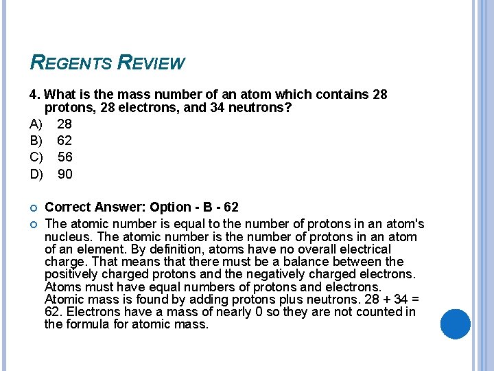 REGENTS REVIEW 4. What is the mass number of an atom which contains 28 REGENTS REVIEW 4. What is the mass number of an atom which contains 28