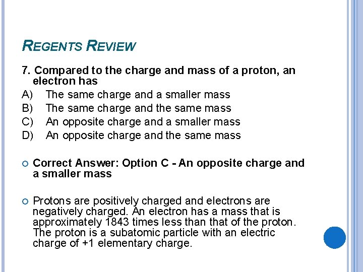 REGENTS REVIEW 7. Compared to the charge and mass of a proton, an electron REGENTS REVIEW 7. Compared to the charge and mass of a proton, an electron