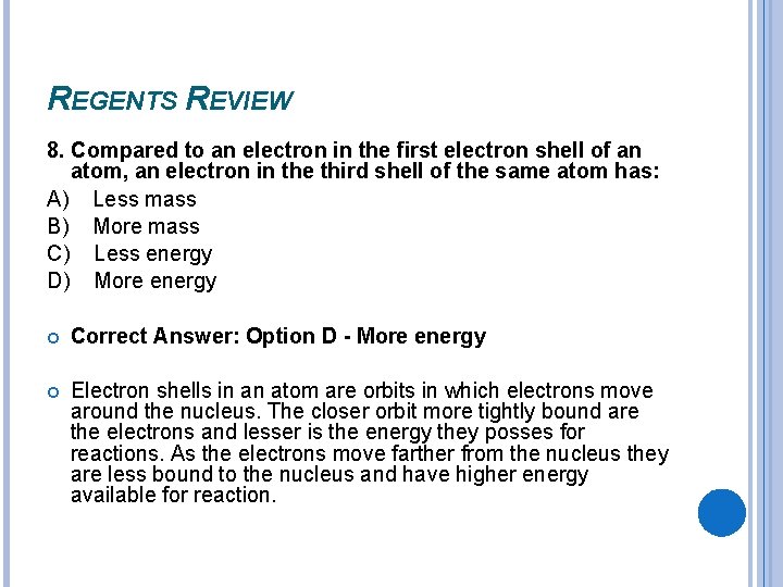 REGENTS REVIEW 8. Compared to an electron in the first electron shell of an REGENTS REVIEW 8. Compared to an electron in the first electron shell of an