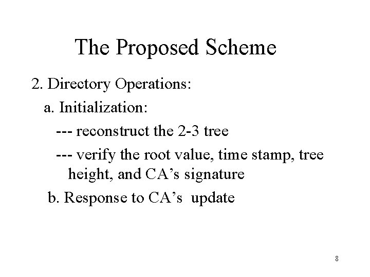 The Proposed Scheme 2. Directory Operations: a. Initialization: --- reconstruct the 2 -3 tree