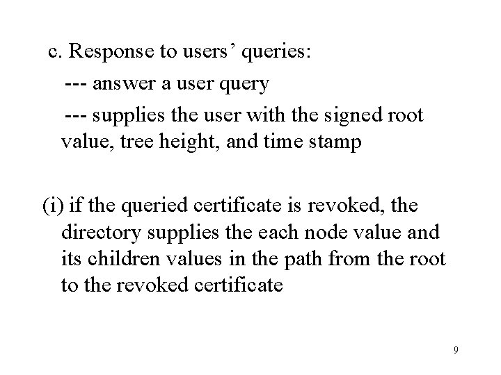 c. Response to users’ queries: --- answer a user query --- supplies the user