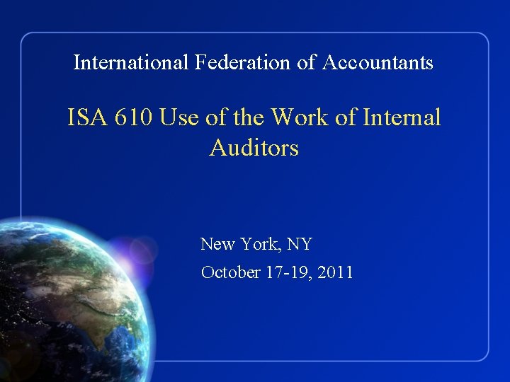 International Federation of Accountants ISA 610 Use of the Work of Internal Auditors New