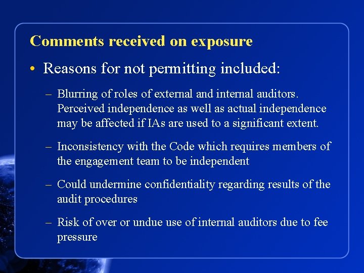 Comments received on exposure • Reasons for not permitting included: – Blurring of roles