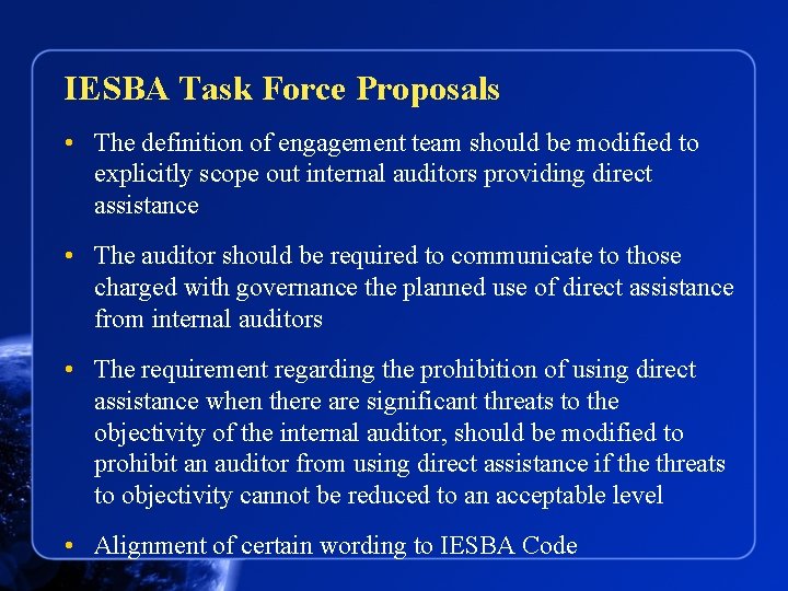 IESBA Task Force Proposals • The definition of engagement team should be modified to