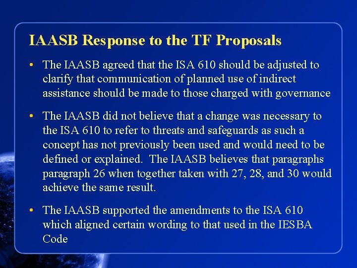 IAASB Response to the TF Proposals • The IAASB agreed that the ISA 610