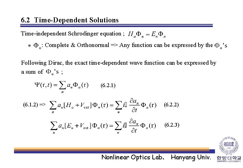 6. 2 Time-Dependent Solutions Time-independent Schrodinger equation ; * : Complete & Orthonormal =>