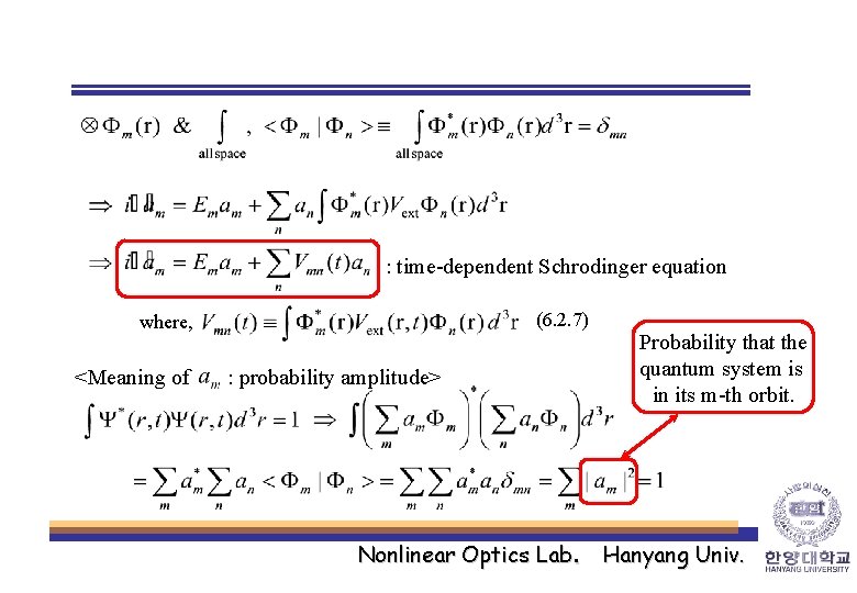 : time-dependent Schrodinger equation (6. 2. 7) where, <Meaning of : probability amplitude> Nonlinear