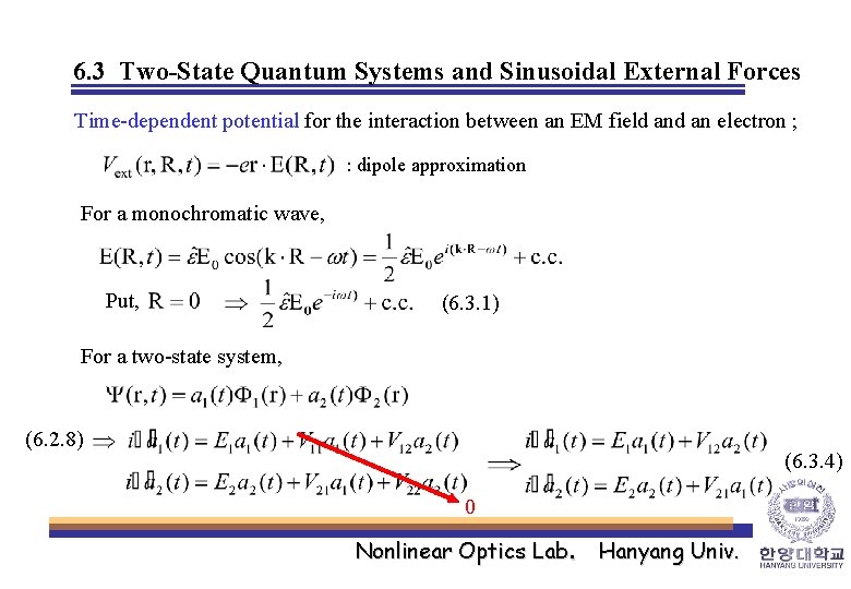 6. 3 Two-State Quantum Systems and Sinusoidal External Forces Time-dependent potential for the interaction