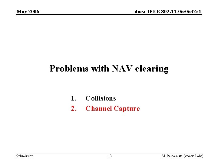 May 2006 doc. : IEEE 802. 11 -06/0632 r 1 Problems with NAV clearing
