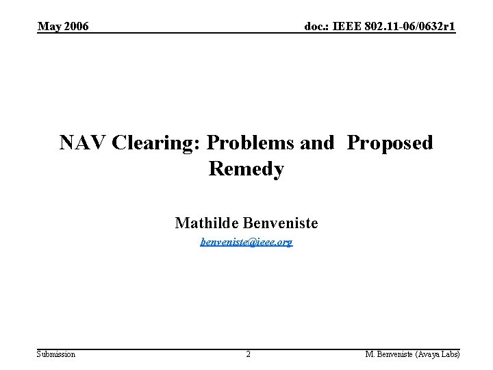 May 2006 doc. : IEEE 802. 11 -06/0632 r 1 NAV Clearing: Problems and