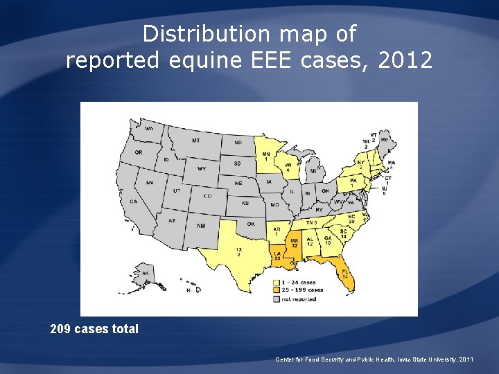 Distribution map of reported equine EEE cases, 2012 209 cases total Center for Food