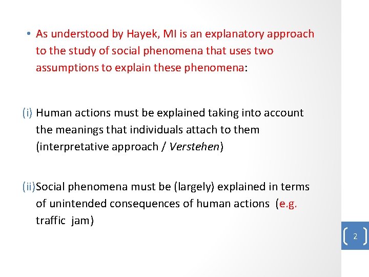  • As understood by Hayek, MI is an explanatory approach to the study