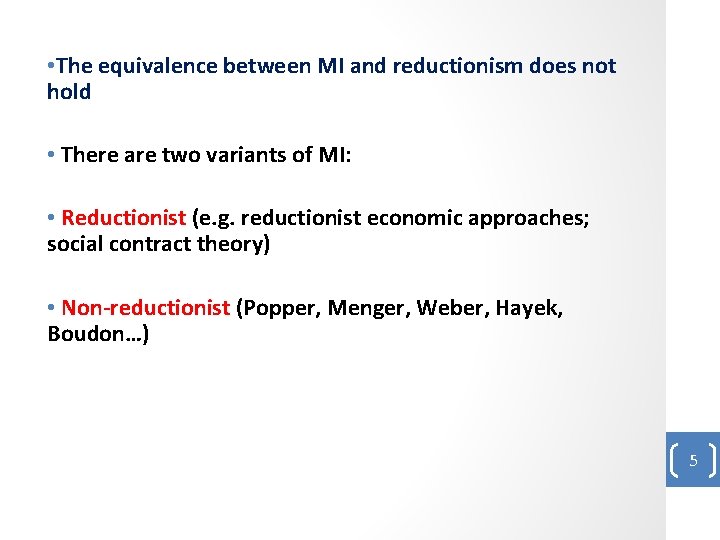  • The equivalence between MI and reductionism does not hold • There are