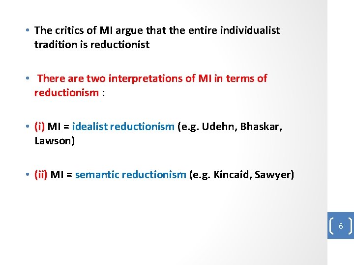  • The critics of MI argue that the entire individualist tradition is reductionist