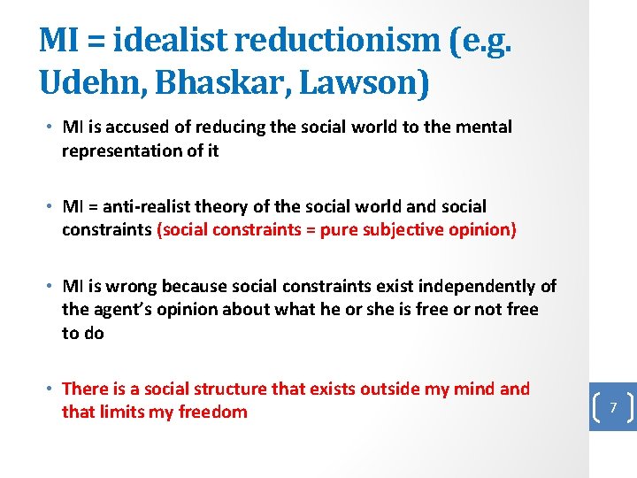 MI = idealist reductionism (e. g. Udehn, Bhaskar, Lawson) • MI is accused of