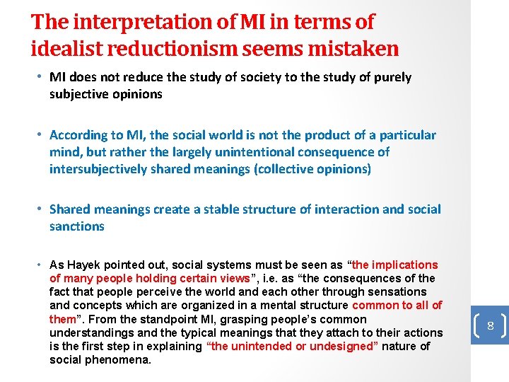 The interpretation of MI in terms of idealist reductionism seems mistaken • MI does