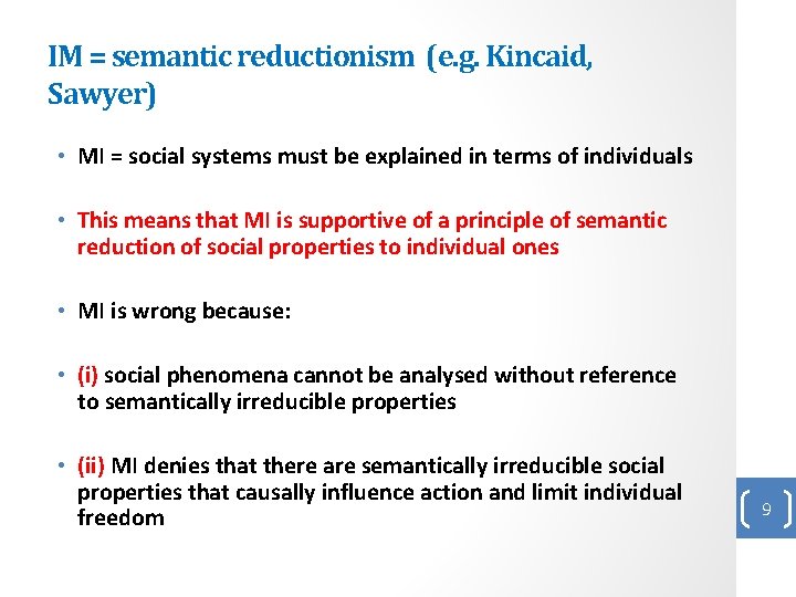 IM = semantic reductionism (e. g. Kincaid, Sawyer) • MI = social systems must