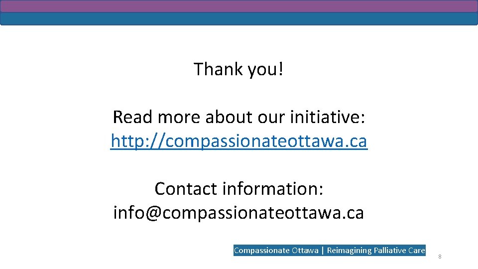 Thank you! Read more about our initiative: http: //compassionateottawa. ca Contact information: info@compassionateottawa. ca