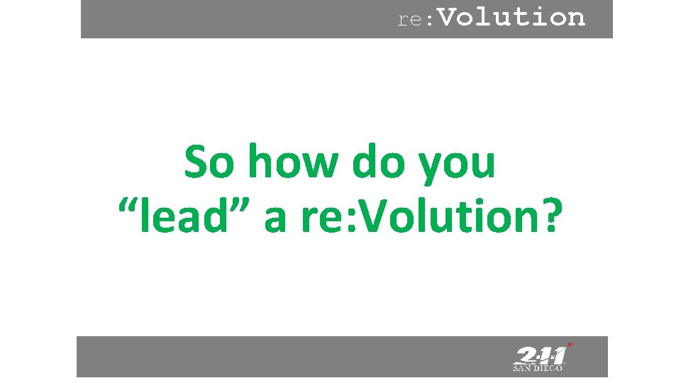 re: Volution So how do you “lead” a re: Volution? 
