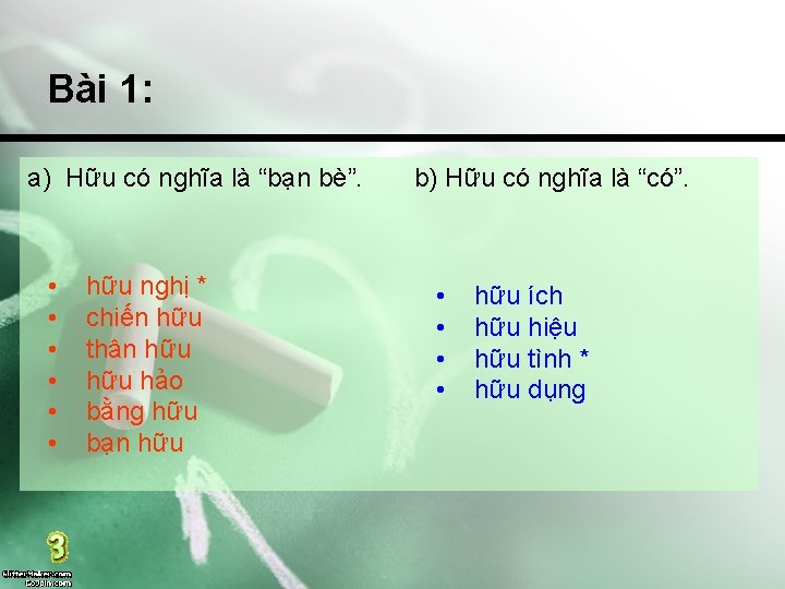 Bài 1: a) Hữu có nghĩa là “bạn bè”. • • • hữu nghị