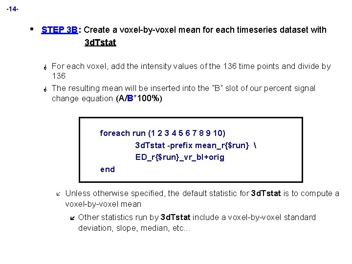 -14 - • STEP 3 B: Create a voxel-by-voxel mean for each timeseries dataset