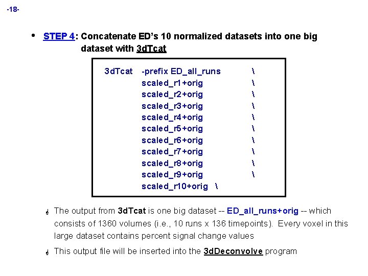 -18 - • STEP 4: Concatenate ED’s 10 normalized datasets into one big dataset
