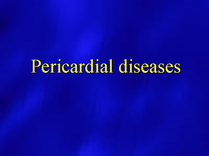 Pericardial diseases 