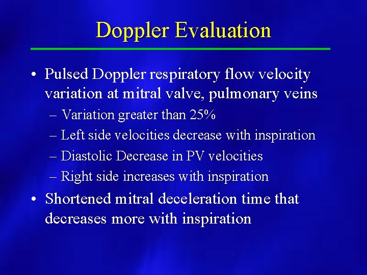 Doppler Evaluation • Pulsed Doppler respiratory flow velocity variation at mitral valve, pulmonary veins