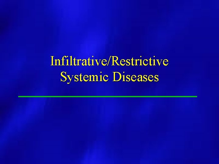Infiltrative/Restrictive Systemic Diseases 