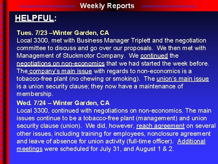 Weekly Reports HELPFUL: Tues. 7/23 –Winter Garden, CA Local 3300, met with Business Manager