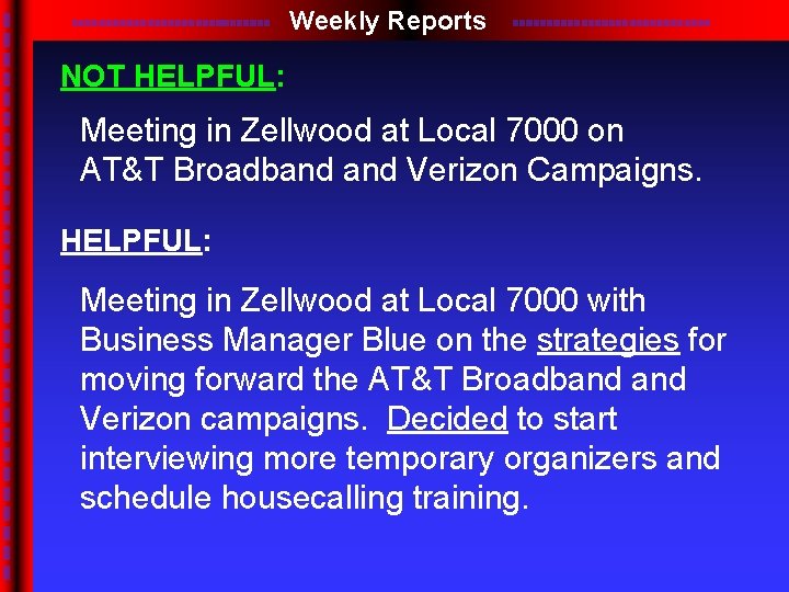 Weekly Reports NOT HELPFUL: Meeting in Zellwood at Local 7000 on AT&T Broadband Verizon
