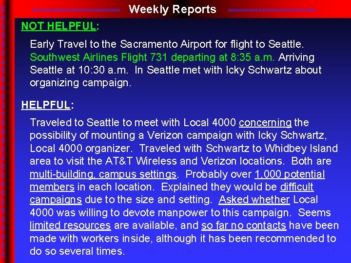 Weekly Reports NOT HELPFUL: Early Travel to the Sacramento Airport for flight to Seattle.