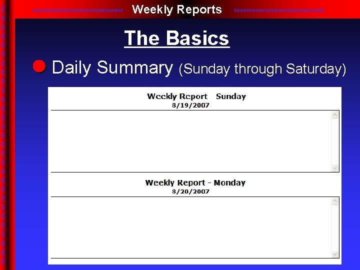 Weekly Reports The Basics Daily Summary (Sunday through Saturday) 