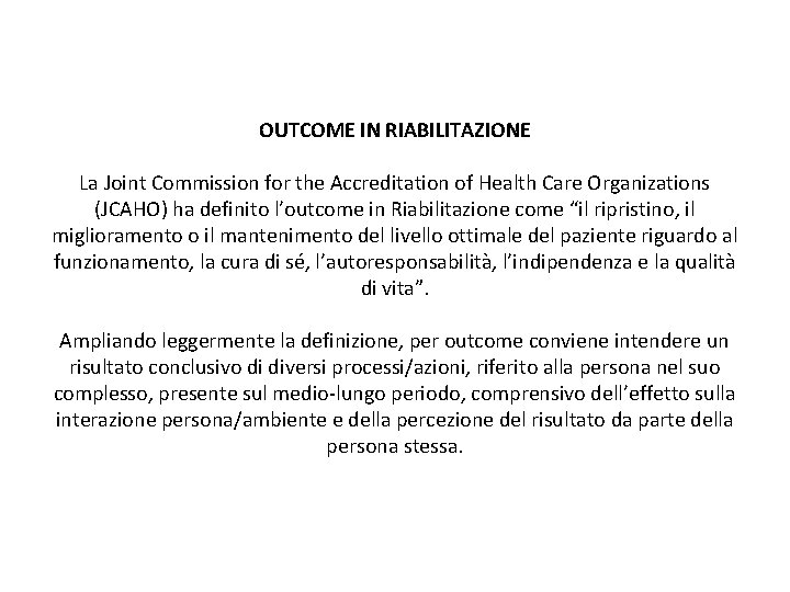 OUTCOME IN RIABILITAZIONE La Joint Commission for the Accreditation of Health Care Organizations (JCAHO)