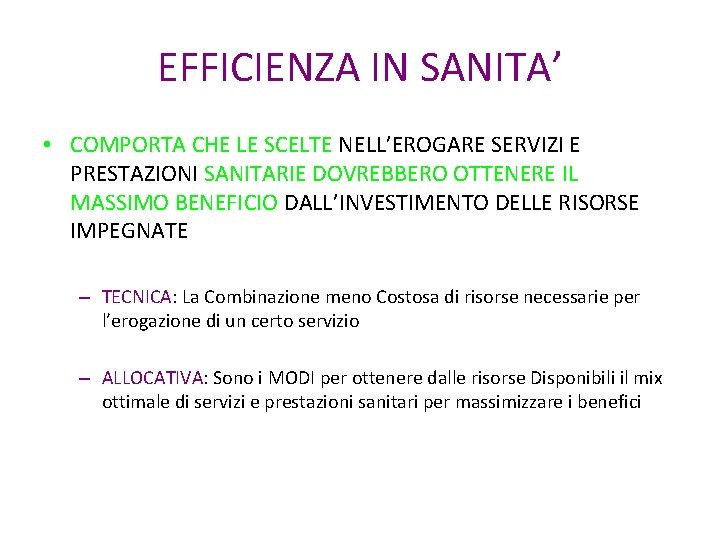 EFFICIENZA IN SANITA’ • COMPORTA CHE LE SCELTE NELL’EROGARE SERVIZI E PRESTAZIONI SANITARIE DOVREBBERO