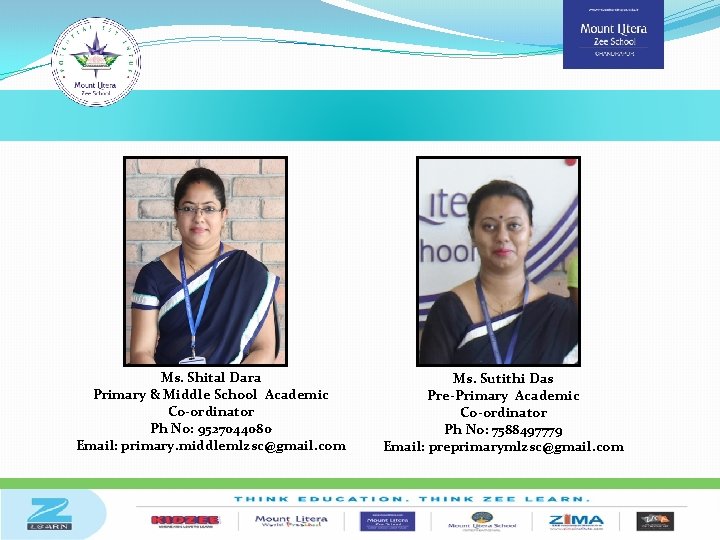 Ms. Shital Dara Primary & Middle School Academic Co-ordinator Ph No: 9527044080 Email: primary.