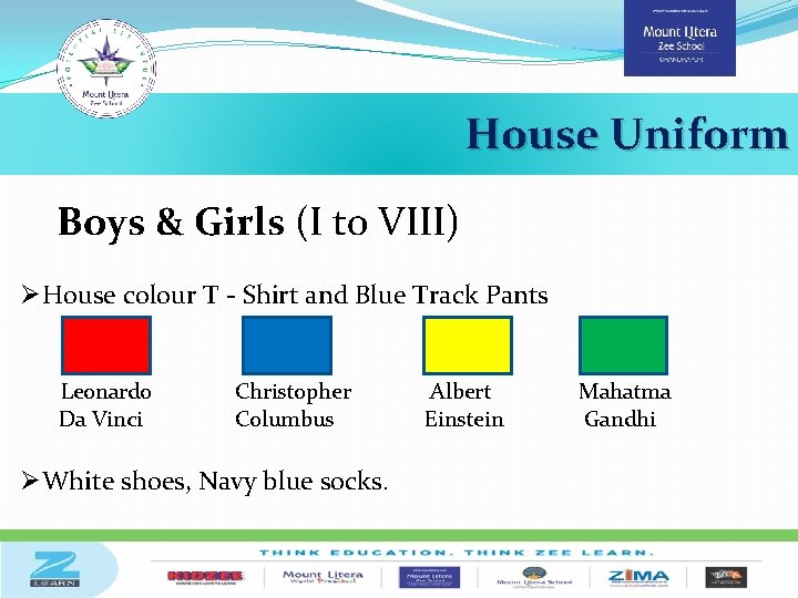 House Uniform Boys & Girls (I to VIII) ØHouse colour T - Shirt and