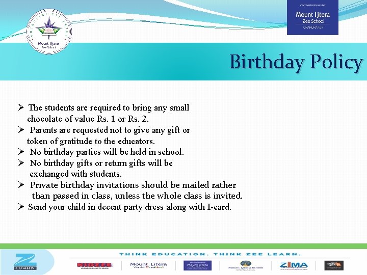 Birthday Policy Ø The students are required to bring any small chocolate of value