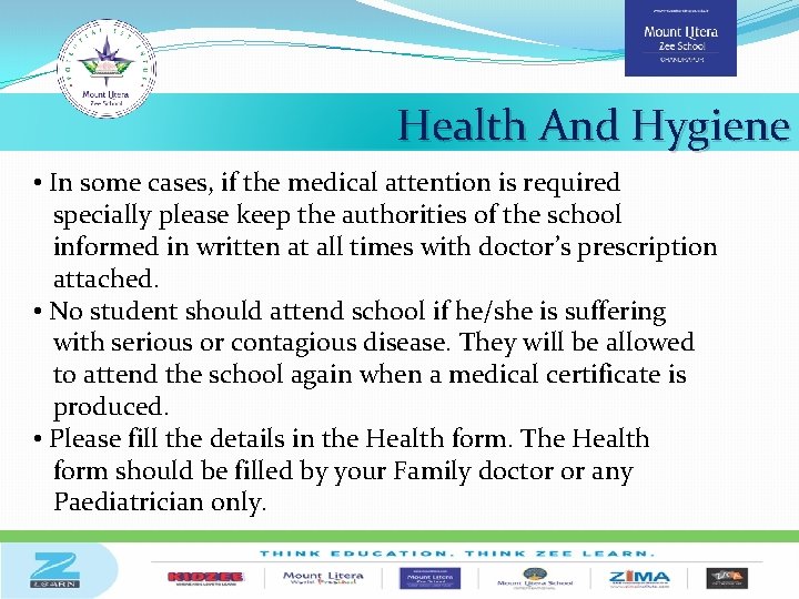 Health And Hygiene • In some cases, if the medical attention is required specially