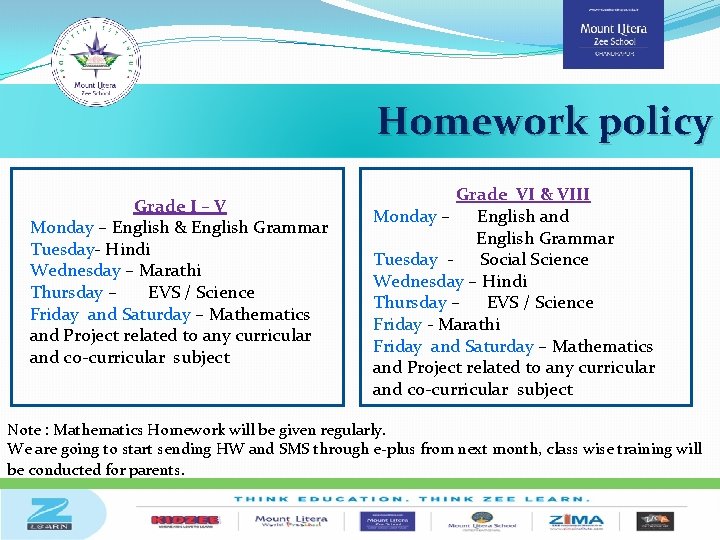 Homework policy Grade I – V Monday – English & English Grammar Tuesday- Hindi