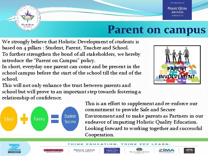 Parent on campus We strongly believe that Holistic Development of students is based on