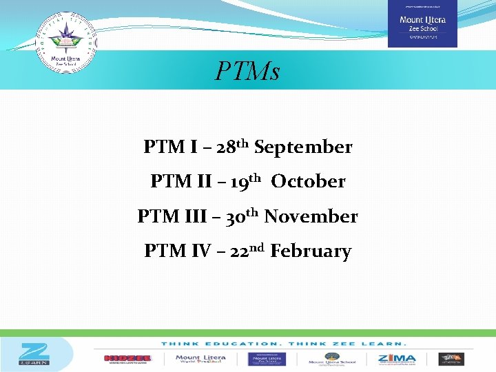 PTMs PTM I – 28 th September PTM II – 19 th October PTM
