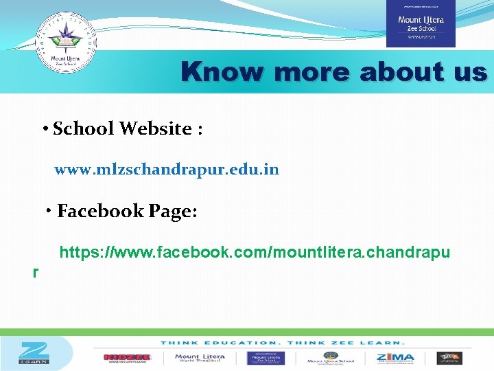 Know more about us • School Website : www. mlzschandrapur. edu. in • Facebook