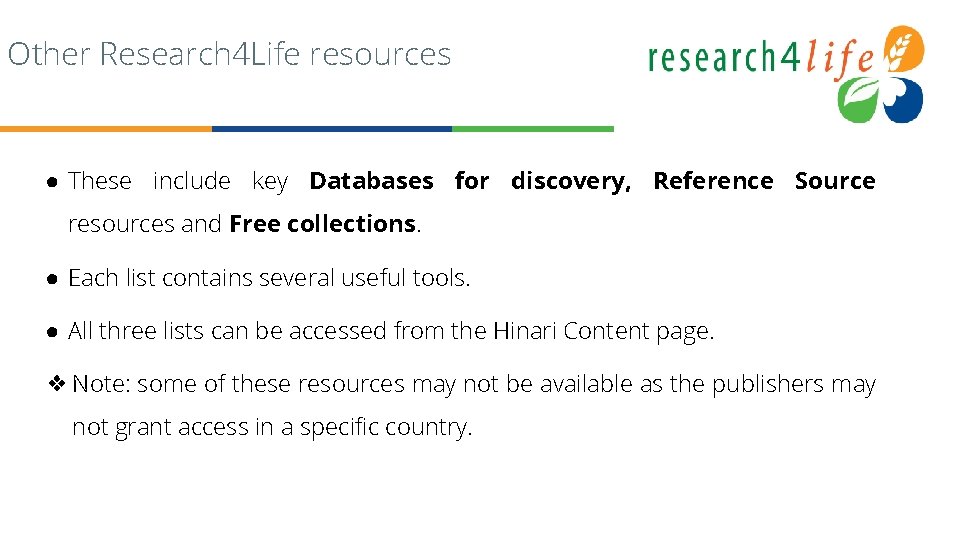 Other Research 4 Life resources ● These include key Databases for discovery, Reference Source