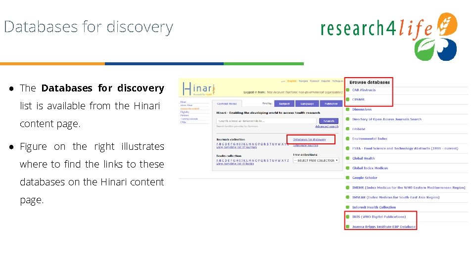 Databases for discovery ● The Databases for discovery list is available from the Hinari