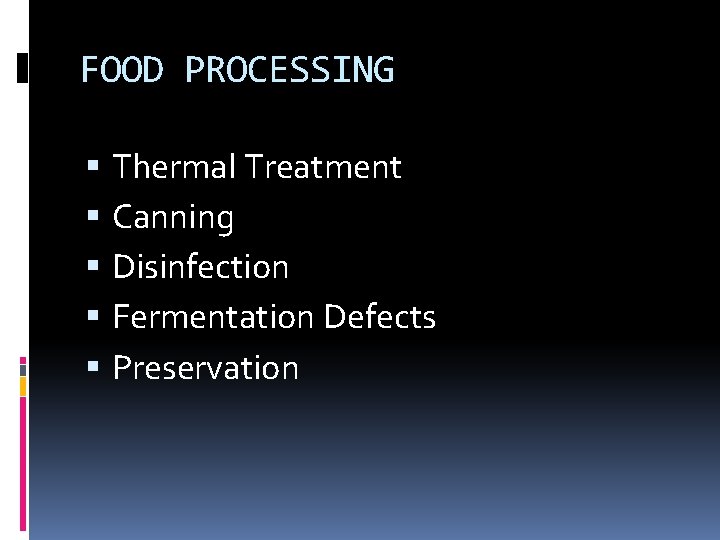 FOOD PROCESSING Thermal Treatment Canning Disinfection Fermentation Defects Preservation 
