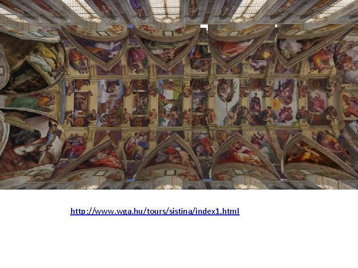 http: //www. wga. hu/tours/sistina/index 1. html 