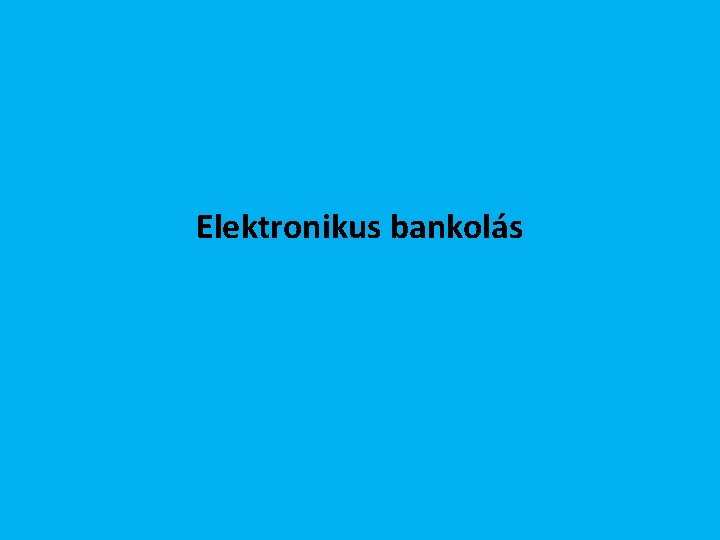 Elektronikus bankolás 