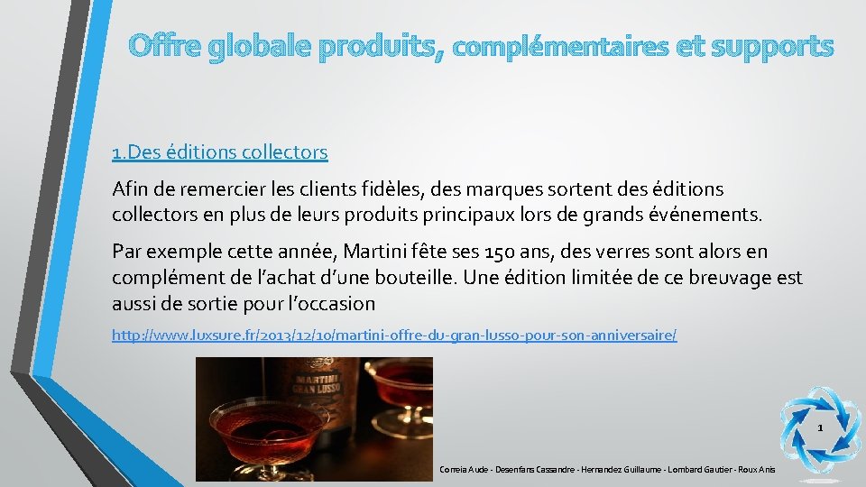 Offre globale produits, complémentaires et supports 1. Des éditions collectors Afin de remercier les