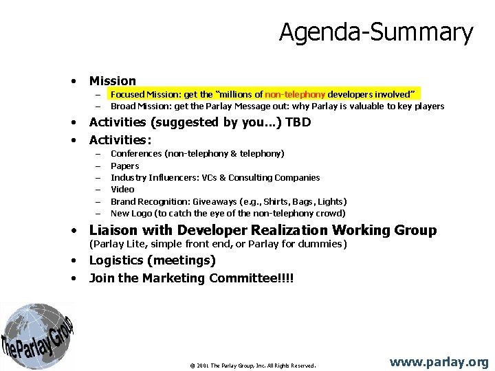 Agenda-Summary • Mission – – • • Focused Mission: get the “millions of non-telephony Agenda-Summary • Mission – – • • Focused Mission: get the “millions of non-telephony